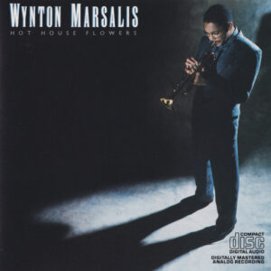 WYNTON MARSALIS – HOT HOUSE FLOWERS (CD)