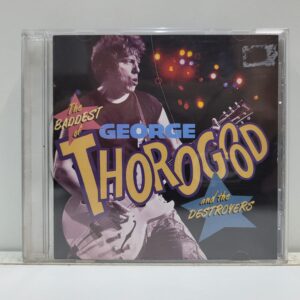 George Thorogood And The Destroyers – The Baddest Of George Thorogood And The Destroyers (CD)