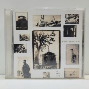Kirk Whalum – In This Life (CD)