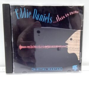 Eddie Daniels – This Is Now (CD)