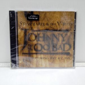 Steve Earle & The V-Roys – Johnny Too Bad (CD SELLADO)