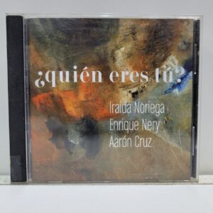 Iraida Noriega, Enrique Nery, Aaron Cruz – ¿Quién Eres Tu? (CD)