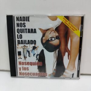 Nosequien y los Nosecuantos – Nadie nos Quita lo Bailado (CD)