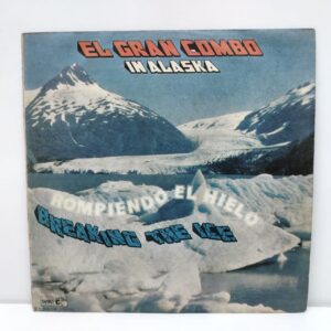 El Gran Combo – In Alaska, Rompiendo el Hielo (LP EPOCA)