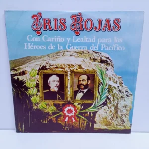 Iris Rojas – Con Cariño Y Lealtad Para Los Heroes De La Guerra Del Pacífico (LP EPOCA 9/10)