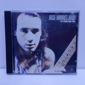 Ace Moreland – I’m A Damn Good Time (CD)